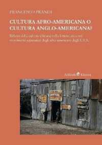 Cultura afro-americana o cultura anglo-americana? : Riflessi della cultura africana nella letteratura e nei movimenti separatisti degli afro-americani degli U.S.A. (Storia E Cultura)