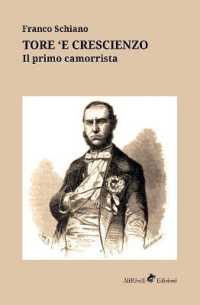 Tore 'e Crescienzo : il primo camorrista