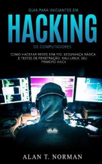 Guia Para Iniciantes Em Hacking de Computadores : Como Hackear Redes Sem Fio， Segurança Básica E Testes De Penetração， Kali Linux， Seu Primeiro Hack