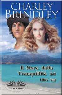 Il Mare della Tranquillità 2.0: Libro Uno