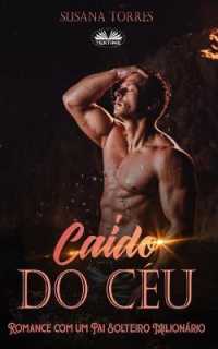 Caído do Céu: Romance com um Pai Solteiro Milionário