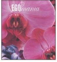 Egomania : Just When I Think I've Understood -- Hardback