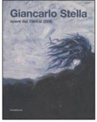 Giancarlo Stella : Opere Dal 1964 Al 2006 -- Paperback