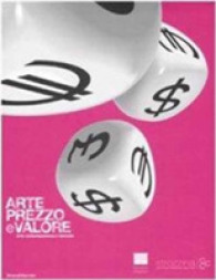 Art， Price and Value : Contemporary Art and the Market -- Paperback