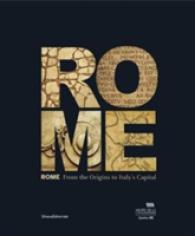 Rome: from the Origins to Italy's Capital -- Hardback
