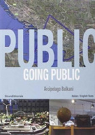 Going Public 2010: Balknan Archipelago : Art， Geopolitics and Creativity -- Paperback