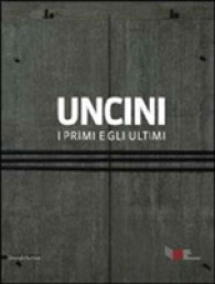 Uncini : The First & the Last -- Paperback