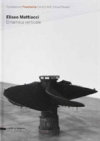 Eliseo Mattiacci: Vertical Dynamic -- Hardback