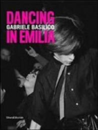 Gabriele Basilico: Dancing in Emilia -- Paperback