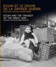 Evian and the Tragedy of the Great War : 500，000 Civilians Repatriated