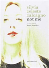 Silvia Celeste Calcagno: Not Me -- Paperback
