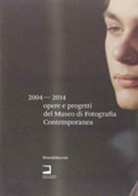 Works & Projects from the Museum of Contemporary Photography : 2004-20