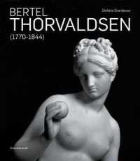Bertel Thorvaldsen : (1770 - 1884) -- Hardback
