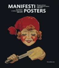 Manifesti Posters : Eat & Drink in Italian Advertising 1890-1970 / Mangiare & Bere Nella Pubblicita Italiana 1890-1970 （Bilingual）