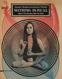 Nothing Is Real : Quando I Beatles incontrarono L'Oriente / When the Beatles Met the East （Bilingual）