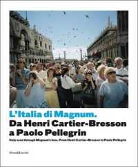 L'Italia di Magnum / Italy Seen through Magnum's Lens : Da Henri Cartier-Bresson a Paolo Pellegrin / from Henri Cartier-Bresson to Paolo Pellegrin （Bilingual）