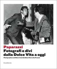 Paparazzi : Photographers and Stars: From the Dolce Vita to the Present