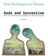From Nothingness to Dreams : Dada and Surrealism from the Boijmans Van Beuningen Museum Collection