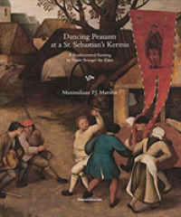 Dancing Peasants at a St. Sebastian's Kermis : A Rediscovered Painting by Pieter Bruegel the Elder
