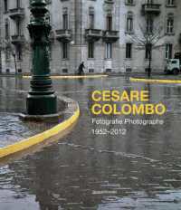 Cesare Colombo : fotografie = photographs : 1952-2012