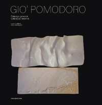 Gio' Pomodoro : Catalogue Raisonné