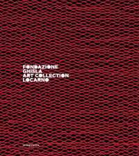 Fondazione Ghisla : Art Collection Locarno