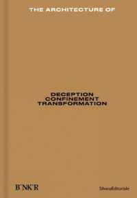 The Architecture of : Deception / Confinement / Transformation