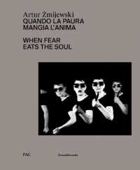 Artur Żmijewski : quando la paura mangia l'anima = when fear eats the soul