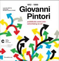 Giovanni Pintori (1912-1999) : pubblicità come arte = advertising as art (Maestri del XX secolo 13) 〈13〉