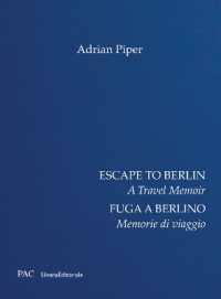 Escape to Berlin : a travel memoir = Fuga a Berlino : memorie di viaggio
