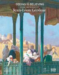 Seeing Is Believing : The Art and Influence of Jean-Léon Gérôme