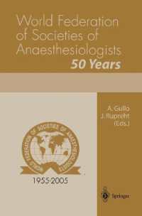 World Federation Societies of Anesthesiologists - 50 Years （2004. XIII, 322 p.）