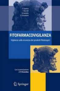 Fitofarmacovigilanza : Vigilanza sulla sicurezza dei prodotti fitoterapici （2006. XII, 206 S. 23,5 cm）