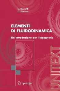 Elementi di fluidodinamica : Un'introduzione per l'Ingegneria (UNITEXT / Ingegneria) （2006. XV, 390 S.）