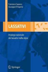 Lassativi : Impiego razionale dei lassativi nella stipsi （2006. X, 117 S. m. 35 Abb. u. 15 Tab. 23,5 cm）