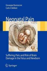 胎児・新生児の痛み<br>Neonatal Pain : Suffering, Pain and Risks of Pain Damage in Fetuses and Newborns