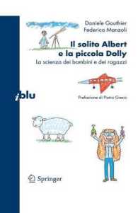 Il solito Albert e la piccola Dolly : La scienza dei bambini e dei ragazzi (I blu) （2008. X, 174 S. 20 SW-Abb., 10 Tabellen）