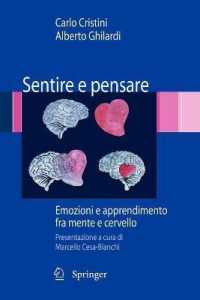 Sentire e pensare : Emozioni e apprendimento fra mente e cervello （2008. XIV, 188 S. 235 mm）