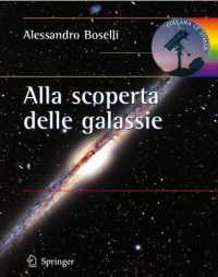 Alla scoperta delle galassie (Le Stelle) （2009. XIV, 224 S. 185 Farbabb.）