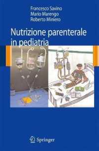 Nutrizione parenterale totale in pediatria （2009. X, 90 S. 10 SW-Abb., 20 Tabellen. 235 mm）