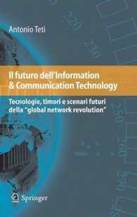 Il futuro dell'Information & Communication Technology : Tecnologie, timori e scenari futuri della "global network revolution" （2009. 176 S. 235 mm）