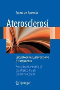 Aterosclerosi : Eziopatogenesi, prevenzione e trattamento （2010. XIV, 118 S. m. 10 SW- u. 20 Farbabb. 23,5 cm）