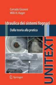 Idraulica dei sistemi fognari : Dalla teoria alla pratica (UNITEXT / Ingegneria) （2012. XX, 630 S.）