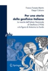 Per una storia della geofisica italiana : La nascita dell'Istituto Nazionale di Geofisica (1936) e la figura di Antonino Lo Surdo (I blu) （2010. X, 190 S. 100 SW-Abb., 4 Tabellen）