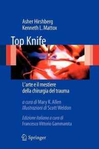 Top Knife : L'arte E Il Mestiere Della Chirurgia Del Trauma