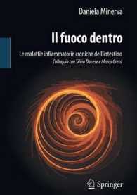Il Fuoco Dentro : Le Malattie Infiammatorie Croniche Dell-intestino Colloquio Con Silvio Danese E Marco Greco