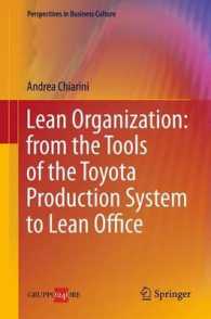 トヨタ式生産システムからリーン・オフィスへ<br>Lean Organization : From the Tools of the Toyota Production System to Lean Office (Perspectives in Business Culture) 〈Vol. 3〉