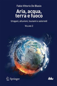 Aria, Acqua, Terra E Fuoco : Uragani, Alluvioni, Tsunami E Asteroidi (I Blu) 〈2〉