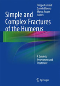Simple and Complex Fractures of the Humerus : A Guide to Assessment and Treatment