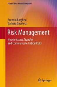 Risk Management : How to Assess, Transfer and Communicate Critical Risks (Perspectives in Business Culture) （2013）